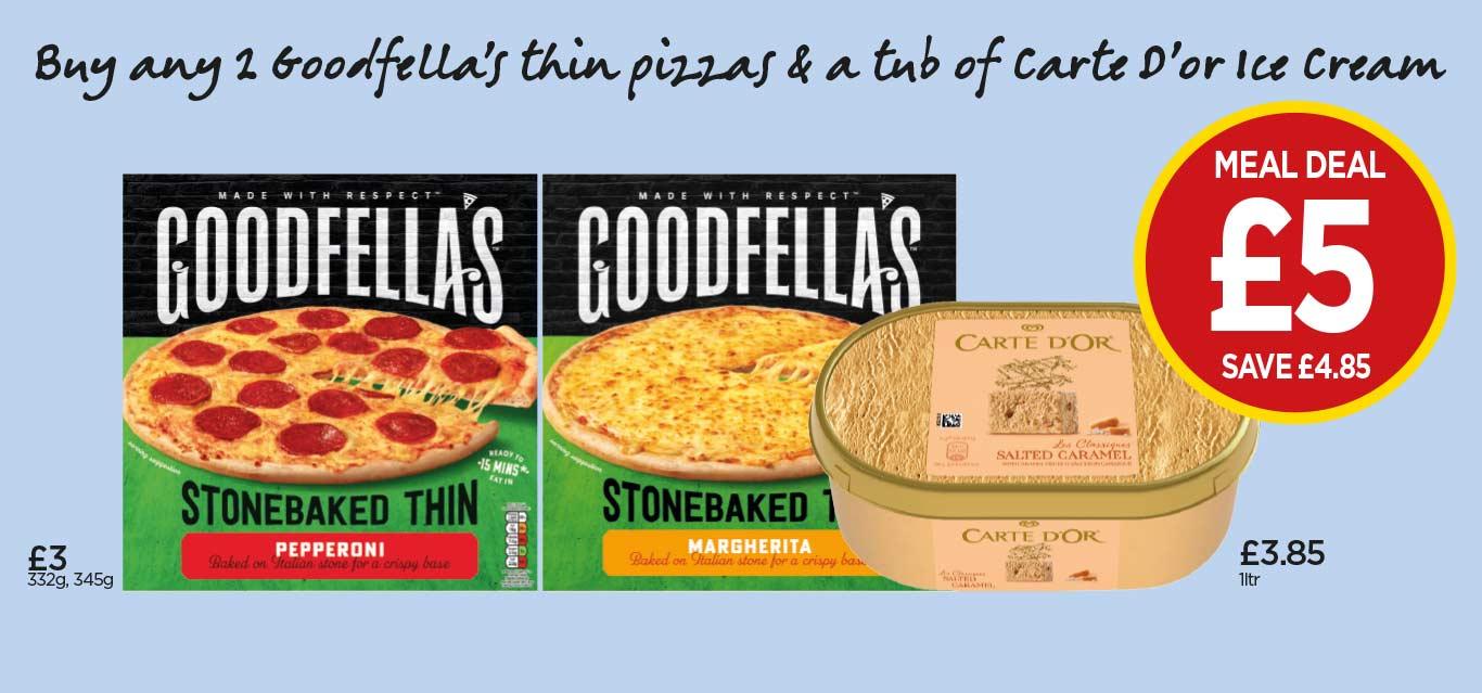 FROZEN MEAL DEAL: Goodfellas Stone Baked Thin Margherita Pizza, Pepperoni Pizza, Carte Dor Salted Caramel Ice Cream - £5 at Budgens