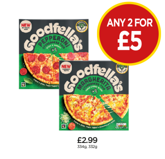 Goodfella's Pepperoni, Margherita - Any 2 for £5 at Budgens