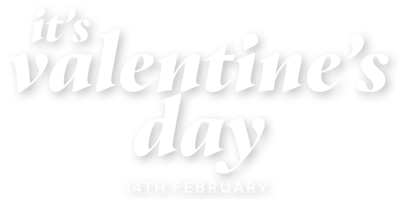 it's valentines day - 14th February